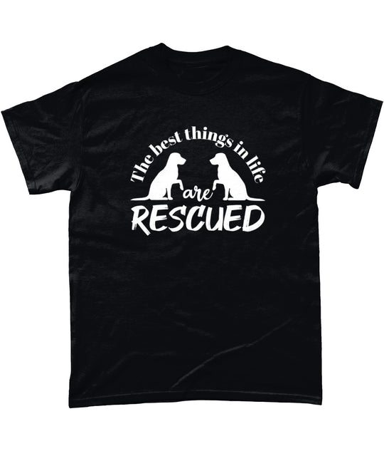 The Best Things In Life are Rescued Unisex T-Shirt