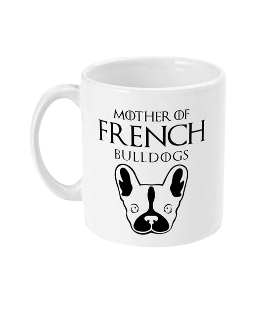 Mother of French Bulldogs 11oz Mug
