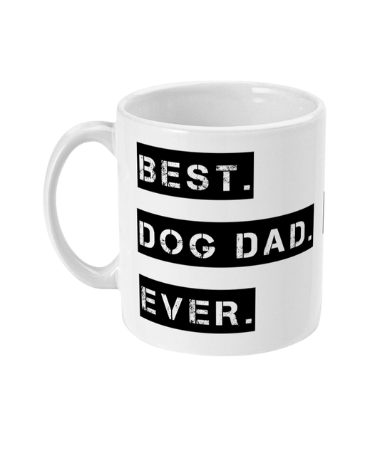 Best Dog Dad Ever 11oz Mug