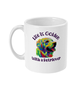 Life is Golden With a Retriever 11oz Mug