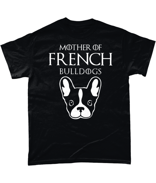 Mother of French Bulldogs Unisex T Shirt